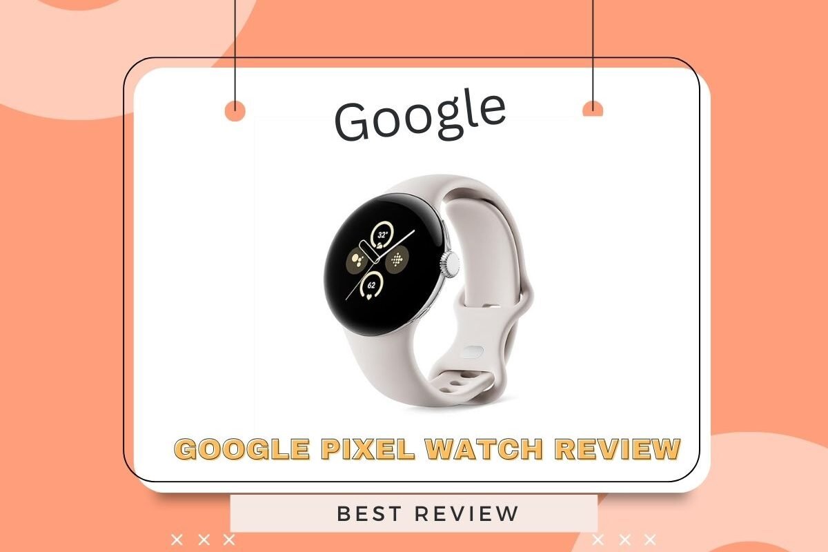 Google Pixel Watch Review