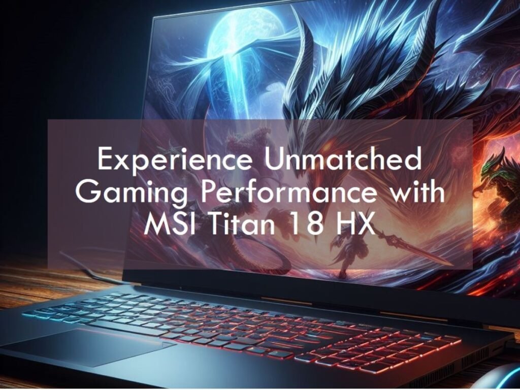 Introducing the MSI Titan 18 HX