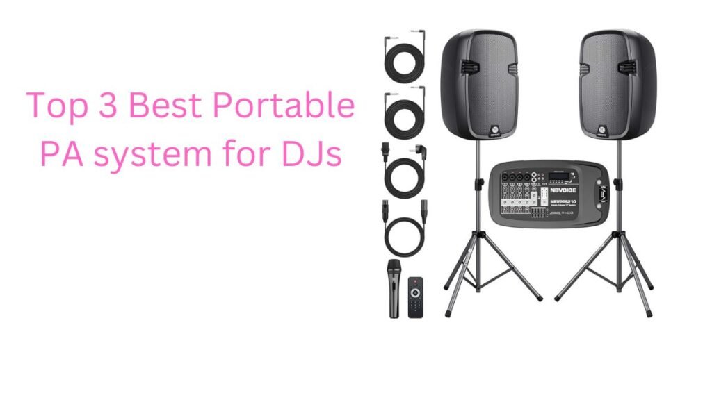 Top 3 Best portable PA system for DJs, Best portable PA system for DJs, best portable pa system for dj, best portable speaker for djs, most powerful portable pa system, which is the best pa system to buy, best portable pa system in india, USA, best pa system for outdoor events,